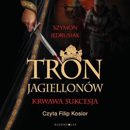 Jędrusiak Szymon - Tron Jagiellonów. Krwawa sukcesja - folder.jpg