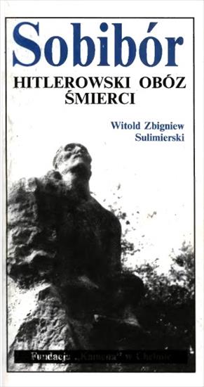 Historia powszechna-  unikatowe książki - Sulimierski W.Z. - Sobobór. Hitlerowski obóz śmierci.JPG