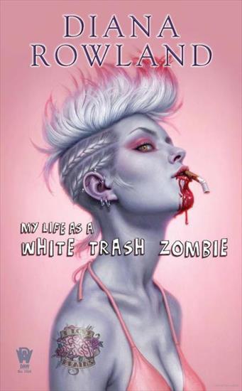 ebook różne - My Life as a White Trash Zombie 1 - Diana Rowland1.jpg